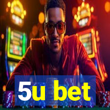 5u bet